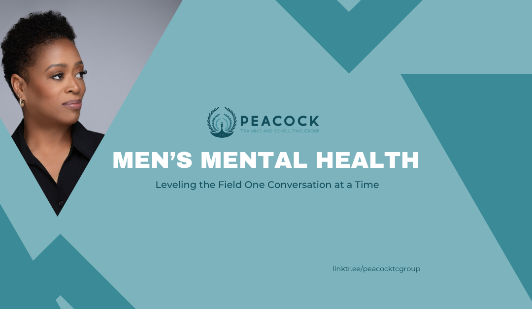 Men’s Mental Health Matters: Leveling the Field One Conversation at a Time